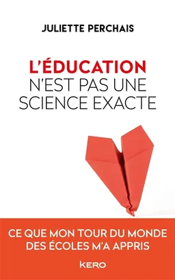 L'éducation n'est pas une science exacte | Juliette Perchais