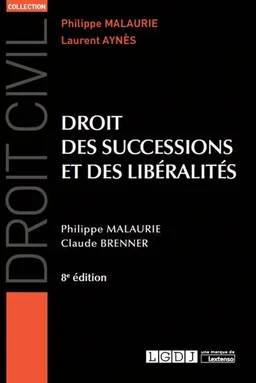 Droit des successions et des libéralités | Philippe Malaurie, Claude Brenner