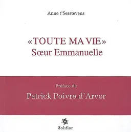 Toute ma vie | Emmanuelle, Anne T'Serstevens, Patrick Poivre d'Arvor