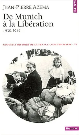 Nouvelle histoire de la France contemporaine. Vol. 14. De Munich à la libération : 1938-1944 | Jean-Pierre Azéma