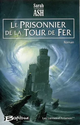 Les larmes d'Artamon. Vol. 2. Le prisonnier de la tour de fer | Sarah Ash