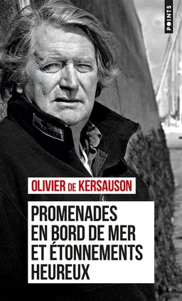 Promenades en bord de mer et étonnements heureux | Olivier de Kersauson