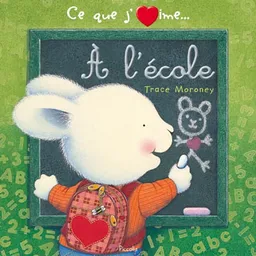 Ce que j'aime à l'école | Tracey Moroney