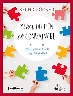 Créer du lien et convaincre : pour être à l'aise avec les autres | Bernd Görner