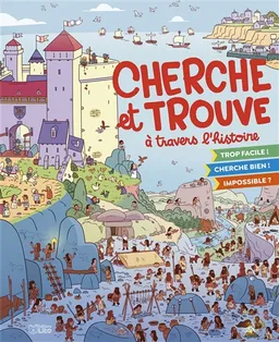 Cherche et trouve à travers l'histoire | Virginie Loubier, Olivier Latyk