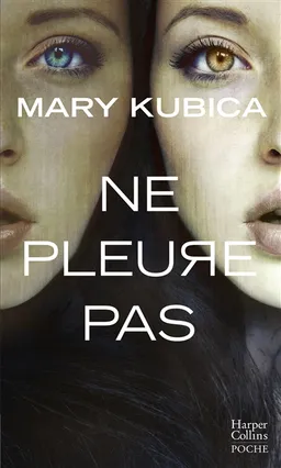 Ne pleure pas | Mary Kubica