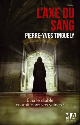 L'axe du sang | Pierre-Yves Tinguely
