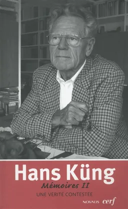 Mémoires. Vol. 2. Une vérité contestée | Hans Küng