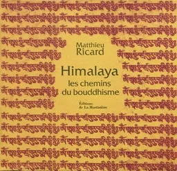 Himalaya : les chemins du bouddhisme | Matthieu Ricard