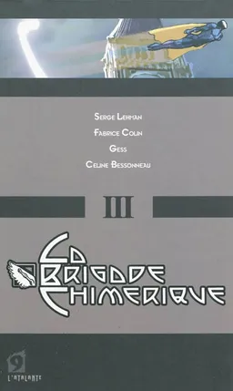 La brigade chimérique. Vol. 3 | Serge Lehman, Fabrice Colin, Gess, Gess