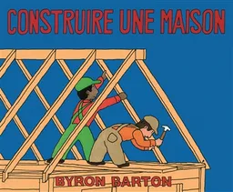 Construire une maison | Byron Barton