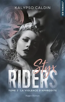 Styx riders. Vol. 2. La violence d'Aphrodite | Kalypso Caldin