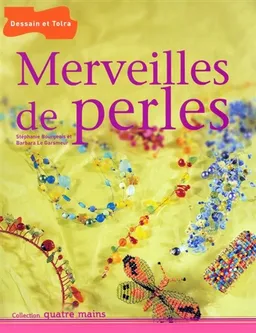 Merveilles de perles | Stéphanie Bourgeois, Barbara Le Garsmeur