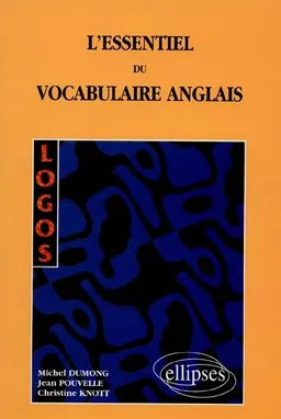 L'essentiel du vocabulaire anglais | Michel Dumong, Jean Pouvelle, Christine Knott
