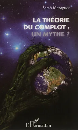 La théorie du complot : un mythe ? | Sarah Mezaguer