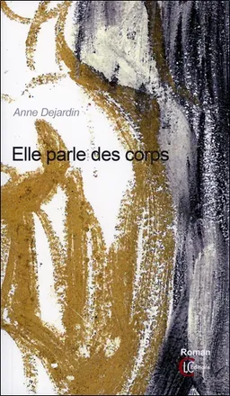 Elle parle des corps | Anne Dejardin