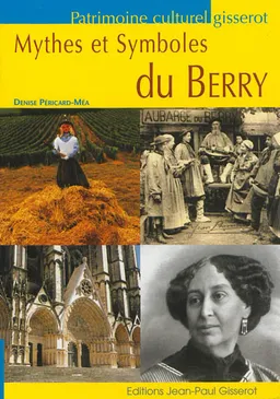 Mythes et symboles du Berry | Denise Péricard-Méa
