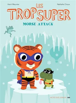Les Trop Super. Morse attack | Henri Meunier, Nathalie Choux