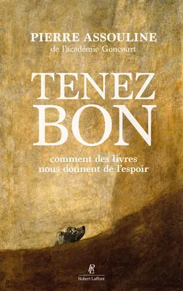Tenez bon : comment des livres nous donnent de l'espoir | Pierre Assouline
