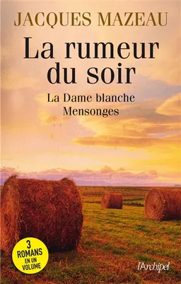 La rumeur du soir. La dame blanche. Mensonges | Jacques Mazeau