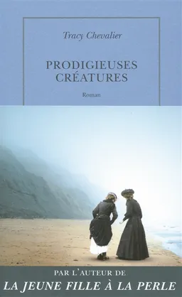Prodigieuses créatures | Tracy Chevalier