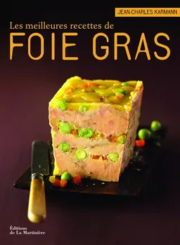 Les meilleures recettes de foie gras | Jean-Charles Karmann, Pierre Cabannes