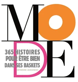 Mode : 365 histoires pour être bien dans ses baskets | Catherine Jazdzewski, Virginie Valorso Bertrand