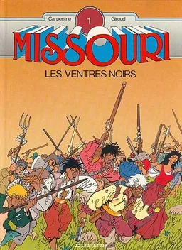 Missouri. Vol. 1. Les Ventres noirs | Daniel de Carpentrie, Frank Giroud