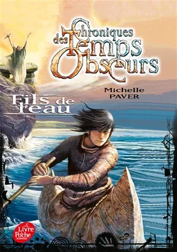 Chroniques des temps obscurs. Vol. 2. Fils de l'eau | Michelle Paver
