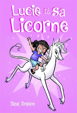 Lucie et sa licorne | Dana Simpson