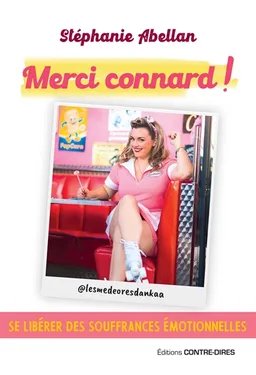 Merci connard ! : se libérer des souffrances émotionnelles | Stéphanie Abellan