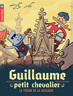 Guillaume petit chevalier. Vol. 8. Le trésor de la basilique | Didier Dufresne, Didier Balicevic
