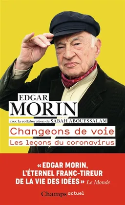 Changeons de voie : les leçons du coronavirus | Edgar Morin, Sabah Abouessalam-Morin