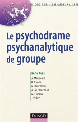 Le psychodrame psychanalytique de groupe | René Kaës, André Missenard