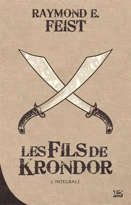 Les fils de Krondor : l'intégrale | Raymond Elias Feist