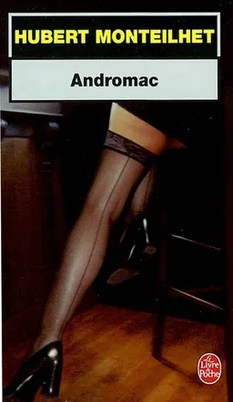 Andromac ou le meurtre par inadvertance | Hubert Monteilhet