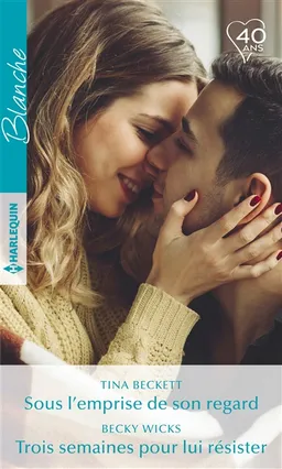 Sous l'emprise de son regard. Trois semaines pour lui résister | Tina Beckett, Becky Wicks