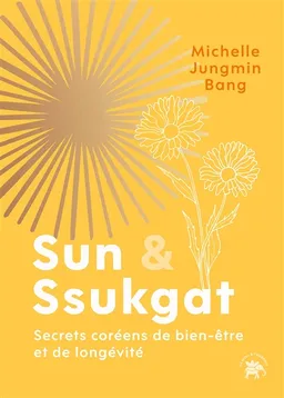Sun & ssukgat : secrets coréens de bien-être et de longévité | Michelle Jungmin Bang
