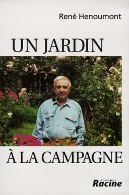Un jardin à la campagne. Vol. 1 | René Hénoumont