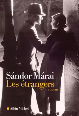 Les étrangers | Sandor Marai