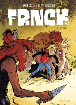 Frnck. Vol. 3. Le sacrifice | Olivier Bocquet, Brice Cossu, Guillo