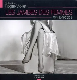 Les jambes des femmes en photos | Roger-Viollet (firme)
