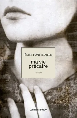 Ma vie précaire | Elise Fontenaille-N'Diaye