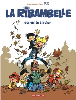 Les nouvelles aventures de la ribambelle. Vol. 1. La ribambelle reprend du service ! | Zidrou, Jean-Marc Krings, Roba, BenBK