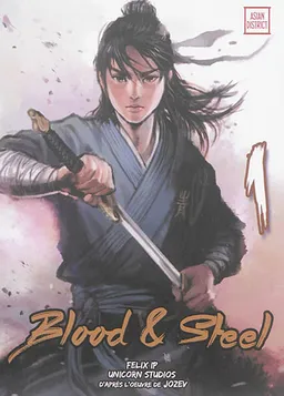 Blood & steel. Vol. 1 | Felix Ip, Toe Yuen, Unicorn studios, Josev