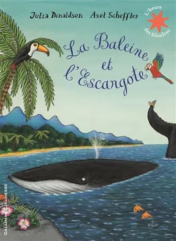 La baleine et l'escargote | Julia Donaldson, Axel Scheffler