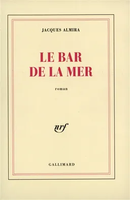 Le Bar de la mer | Jacques Almira