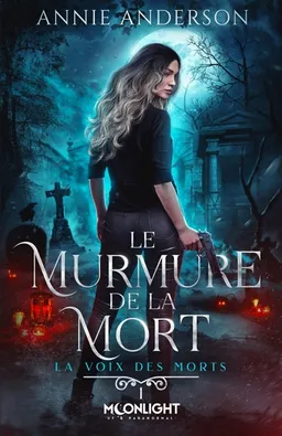 Le murmure de la Mort : La voix des morts 1 | Annie Anderson
