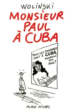 Monsieur Paul à Cuba | Georges Wolinski