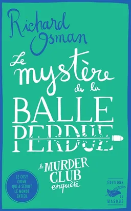 Le murder club enquête. Vol. 3. Le mystère de la balle perdue | Richard Osman